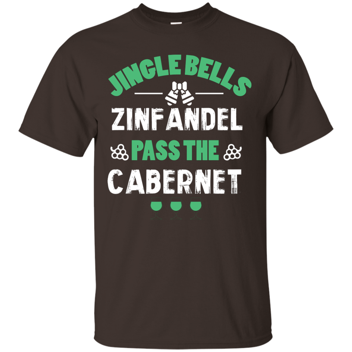 Christmas T-Shirt Jingle Bells Zinfandel Pass The Cabernet Dark Chocolate