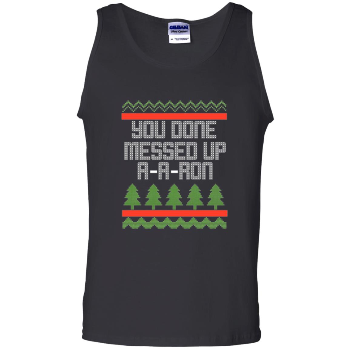 Christmas T-shirt Ya Done Messed Up A A Ron Black