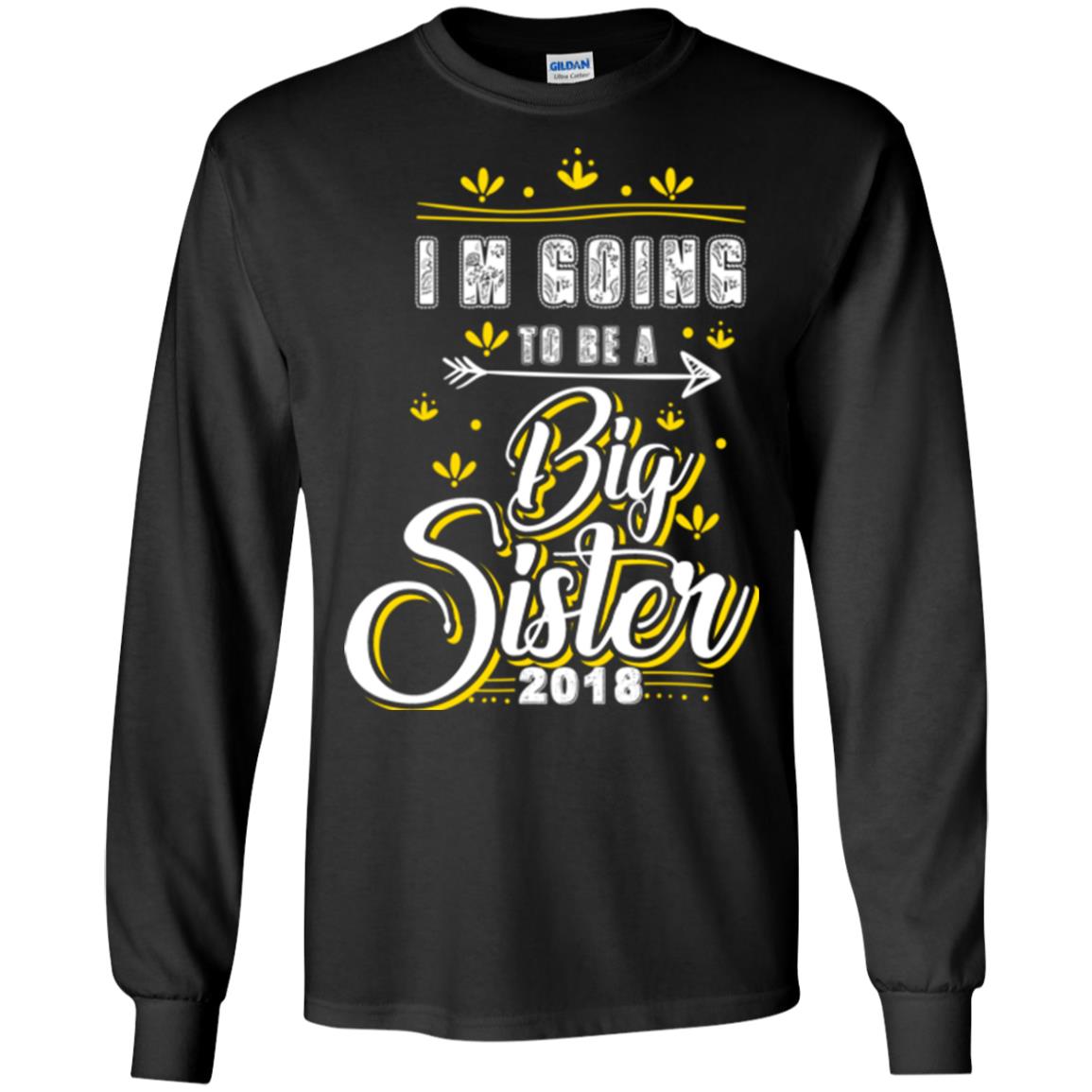 Family T-shirt I'm Going To Be A Big Sister 2018 Black