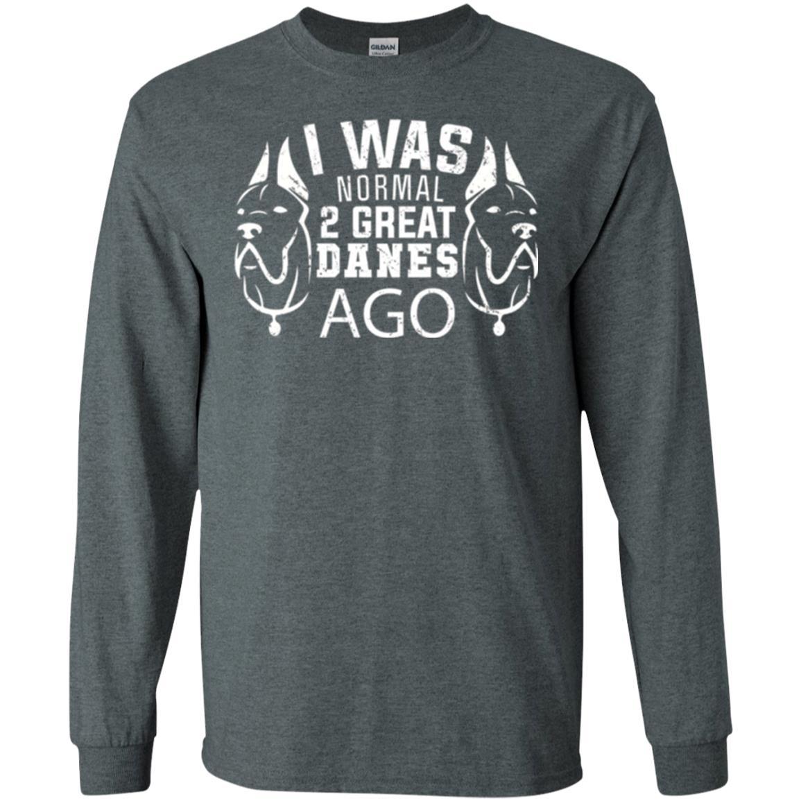 Dog Lover T-shirt I Was Normal 2 Great Danes Ago Dark Heather