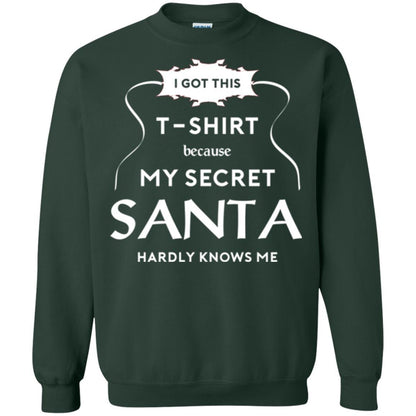 Christmas T-shirt I Got This T-shirt Because My Secret Santa Hardly Knows Me Forest Green