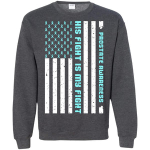 Prostate Awareness His Fight Is My Fight Blue Ribbon Stars Flag Of Usa ShirtG180 Gildan Crewneck Pullover Sweatshirt 8 oz.