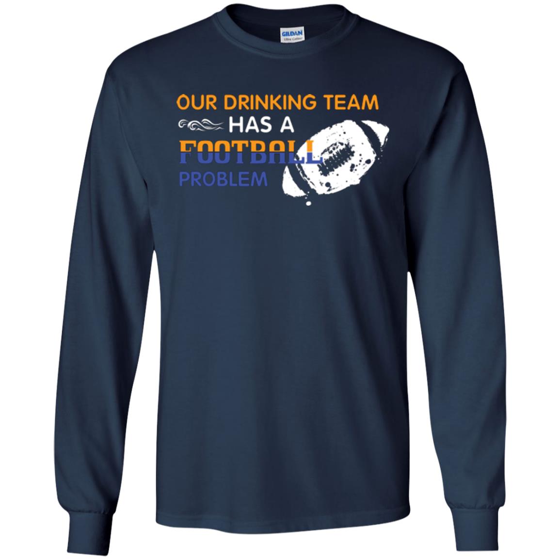 Football Lover T-shirt Our Drinking Team Has A Football Problem Navy