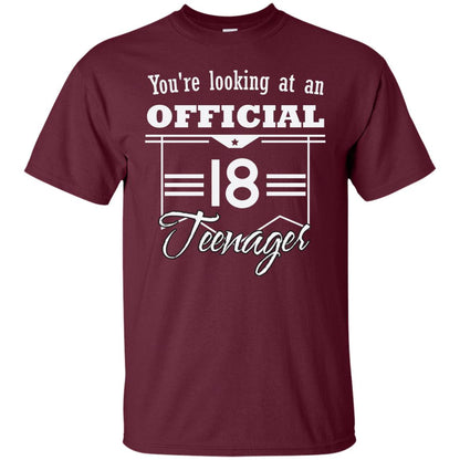 You're Looking At An Official 18 Teenager 18th Birthday Shirt Maroon
