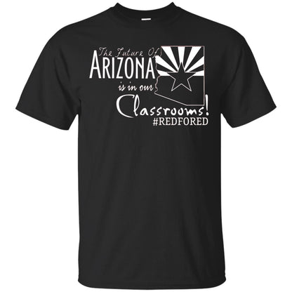 Arizona Teacher Tshirt The Future Of Arizona Is In Our Classrooms Black