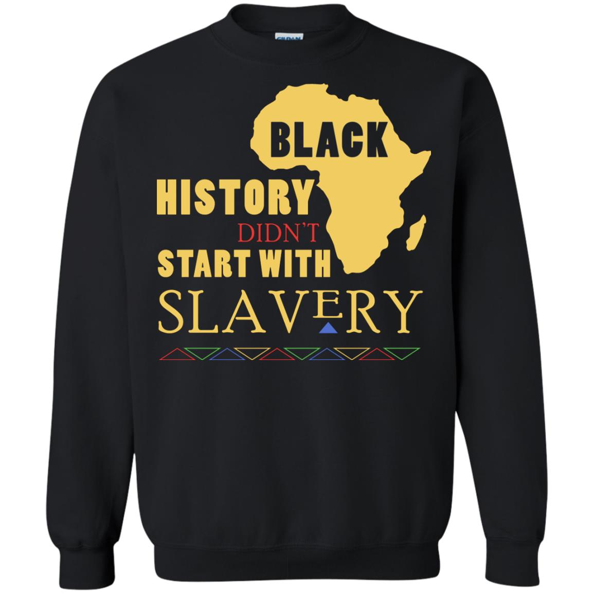 African American T-shirt Black History Didn't Start With Slavery