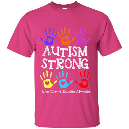 Autism Awareness T-shirt Autism Strong Love Support Educate Advocate Heliconia