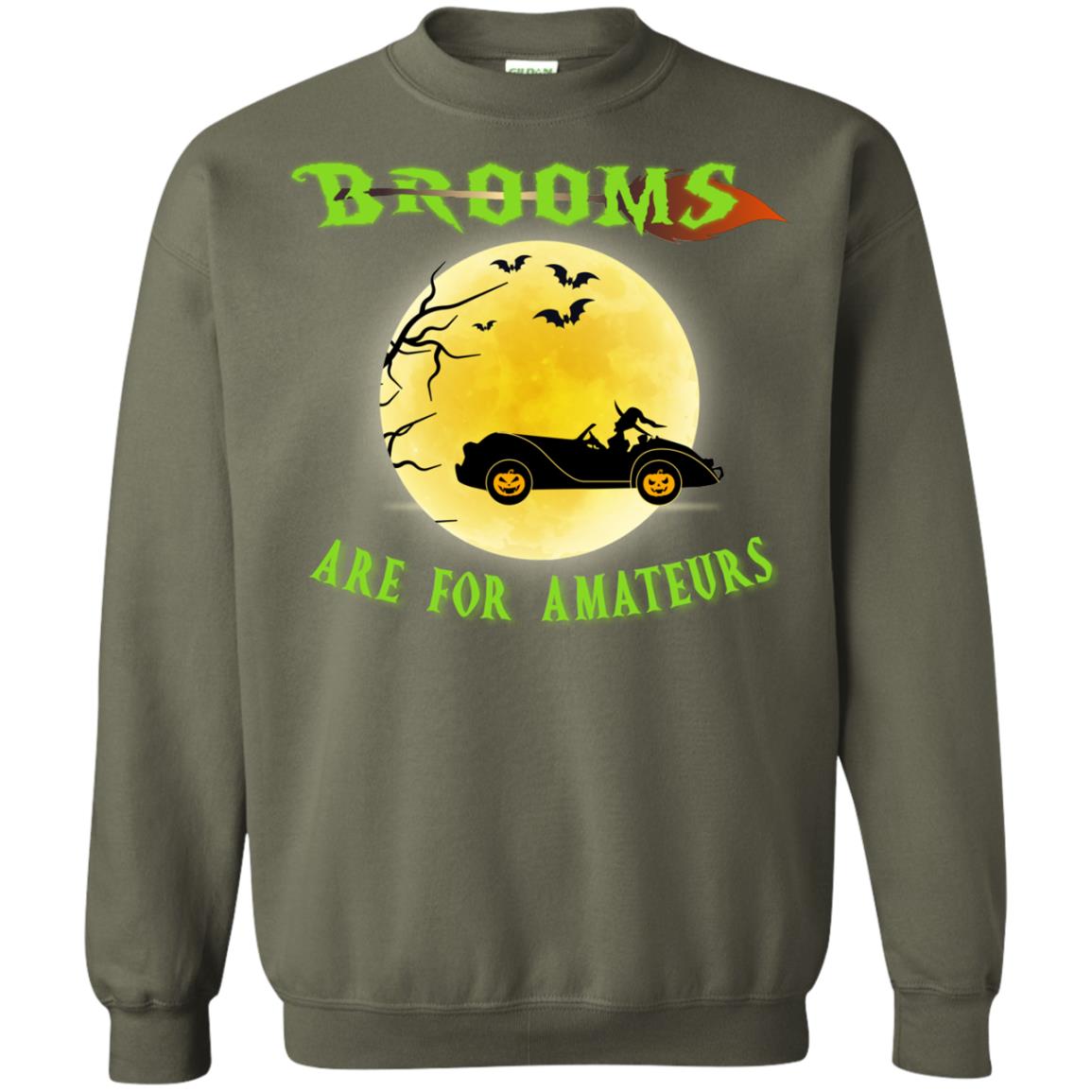 Brooms Are For Amateurs Witches Drive Car Funny Halloween Shirt Military Green