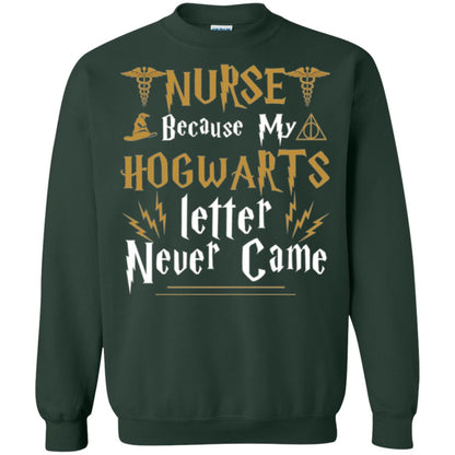Nurse T-shirts Because My Letter Never Came Forest Green