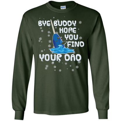 Funny Narwhal T-shirt Bye Buddy Hope You Find Your Day Forest Green