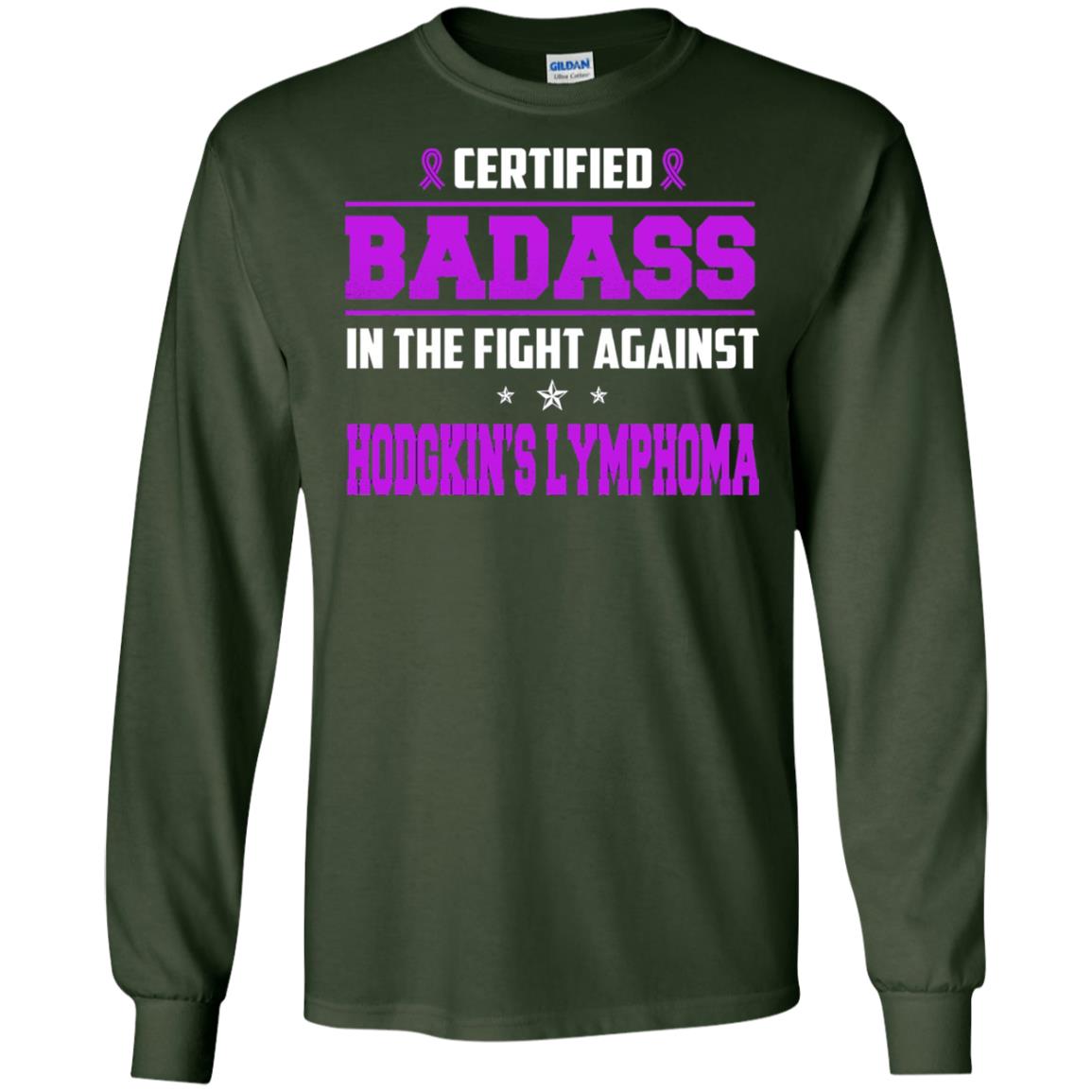 Certified Badass Against T-shirt Hodgkin_s Lymphoma Forest Green