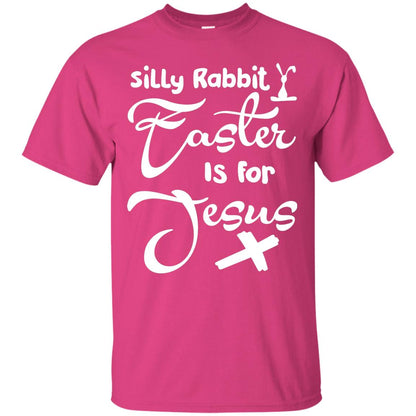 Silly Rabbit Easter Is For Jesus Christian T-shirt For Easter Day Heliconia