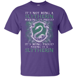 It's Not Being A Slytherin Making Us Proud Harry Potter Fan T-shirtG200 Gildan Ultra Cotton T-Shirt