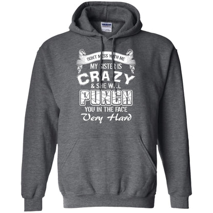 Don_t Mess With Me My Sister Is Crazy Family T-shirt For Boys And Girls Dark Heather