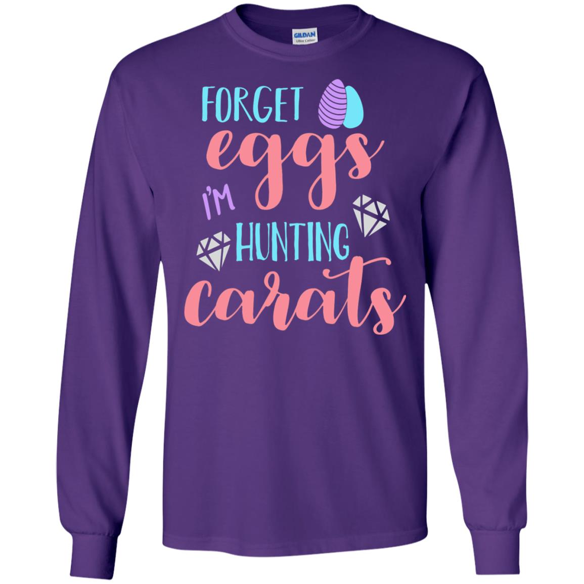 Forget Eggs Im Hunting Carats Funny Easter Day T-shirt Purple
