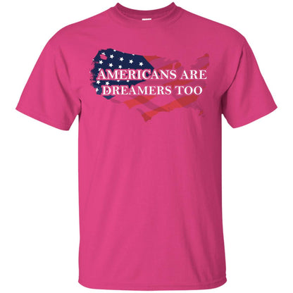 Americans Are Dreamers Too T-shirt Heliconia