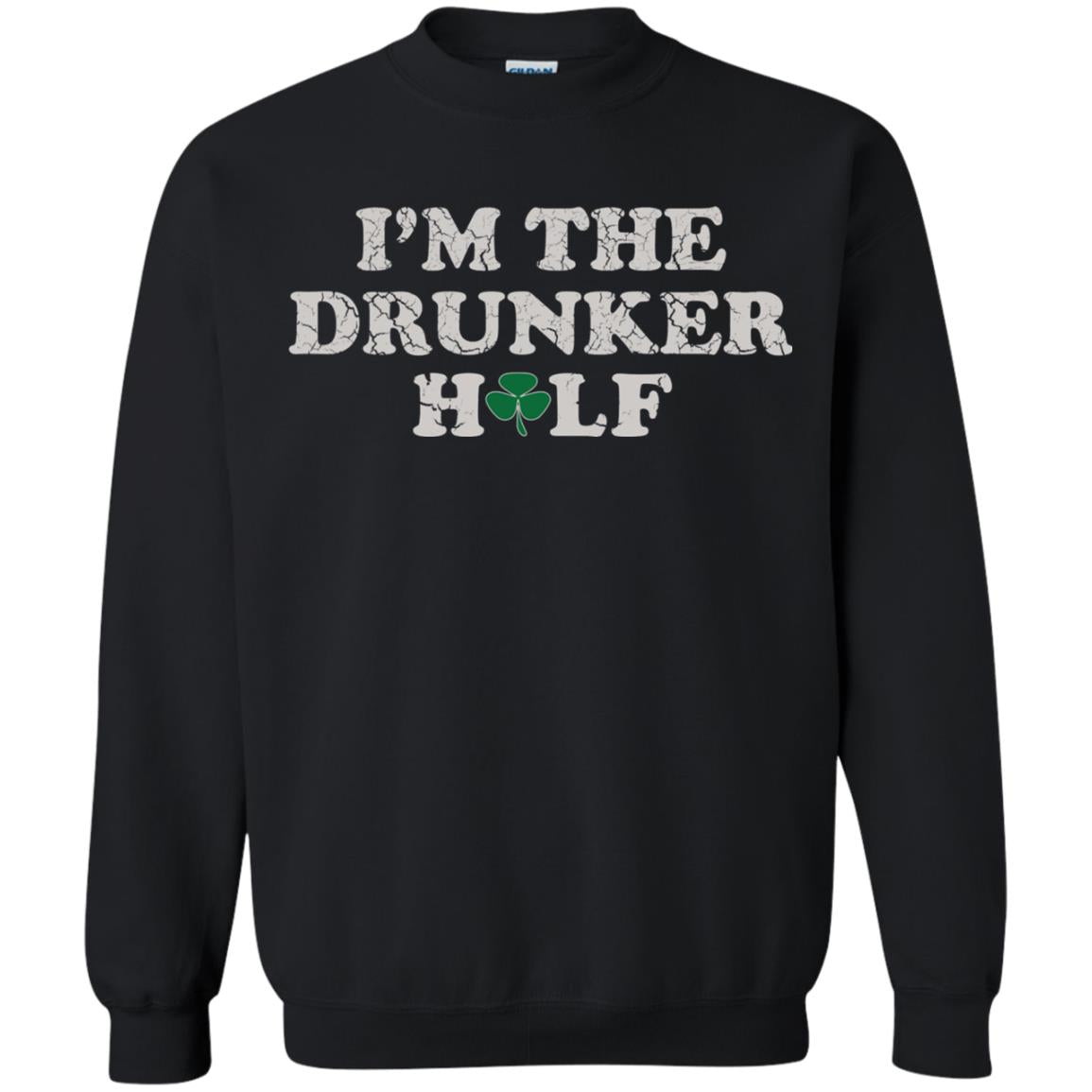 I_m The Drunker Half St. Patrick_s Day T-shirt Black