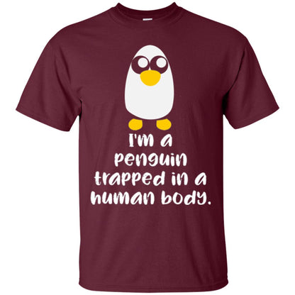 Penguin Lovers T-shirt I_m A Penguin Trapped In A Human Body Maroon