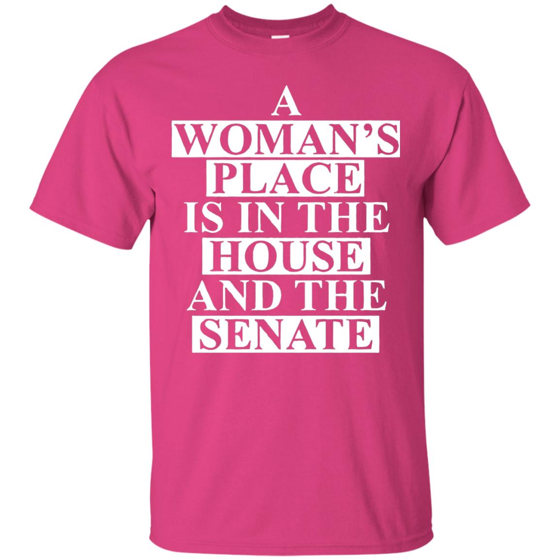 A Woman_s Place Is In The House And The Senate T-shirt Heliconia