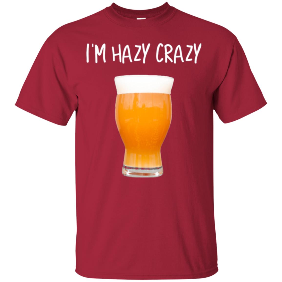 Funny Craft Beer Tshirt I_m Hazy Crazy Cardinal