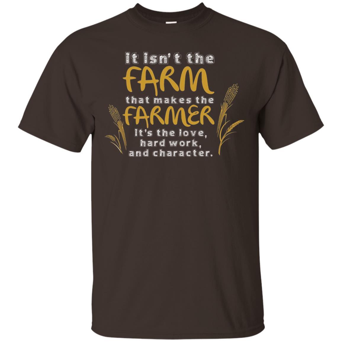 Farmer T-shirt It Isn't The Farm That Makes The Farmer Dark Chocolate