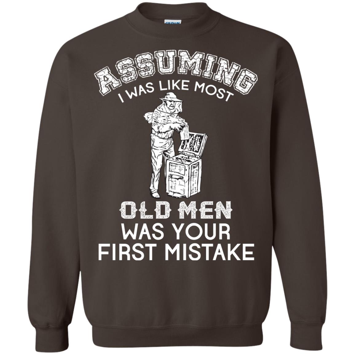 Assuming I Was Like Most Old Men Beekeeper T-shirt Dark Chocolate