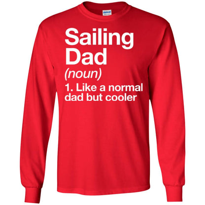 Sailing Dad T-shirt Like A Normal Dad But Cooler Red