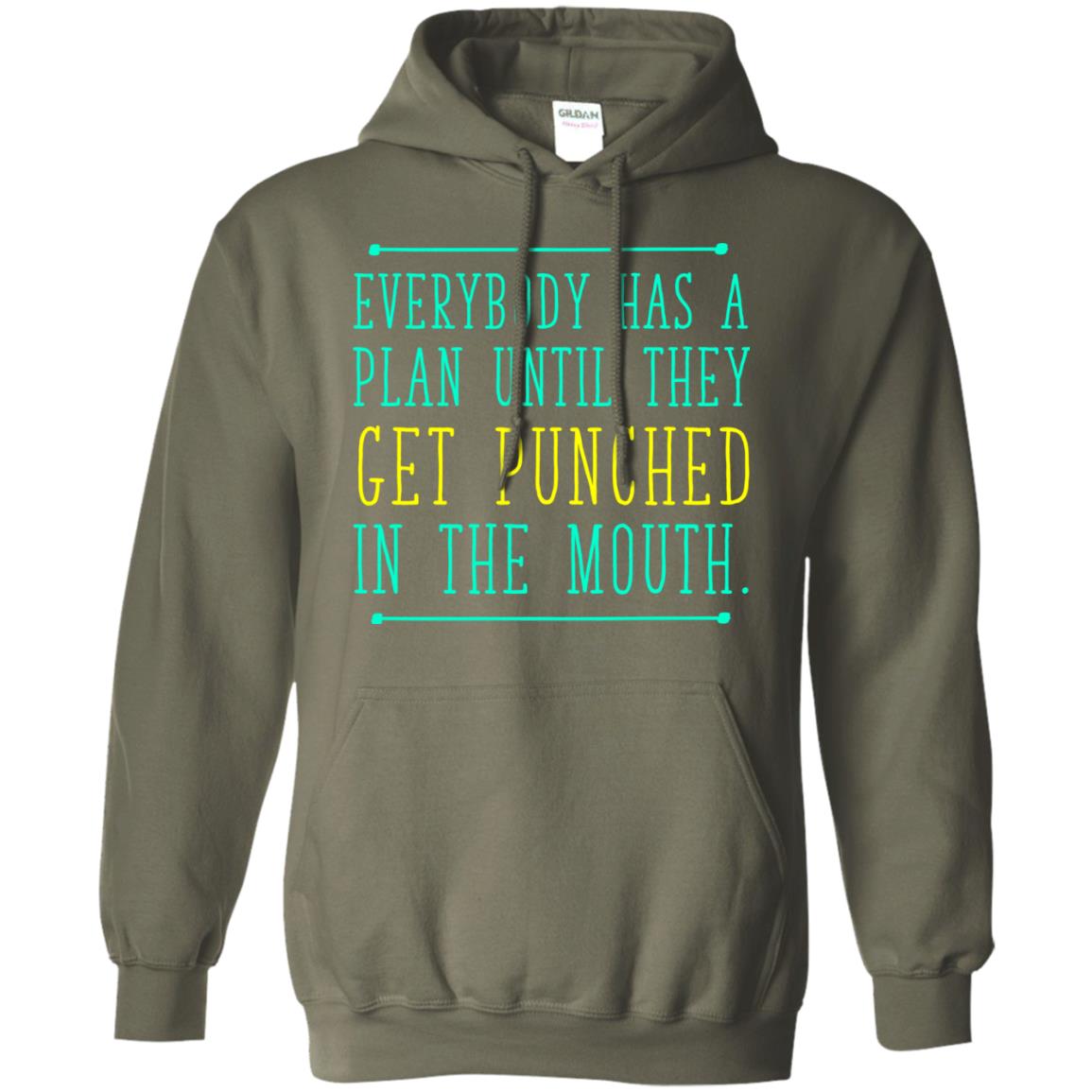Everybody Has A Plan Until They Get Punched In The Mouth T-shirt Military Green