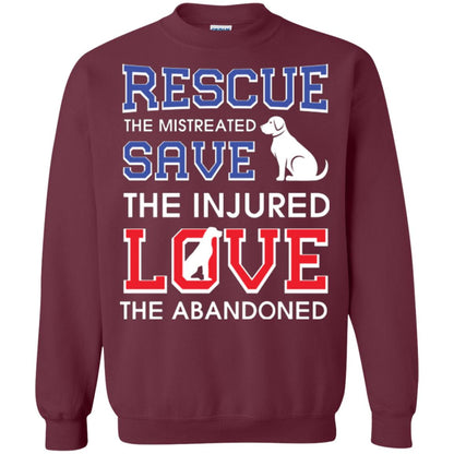 Dog Lover T-shirt Rescue The Mistreated Save The Injured Love The Abandoned Maroon