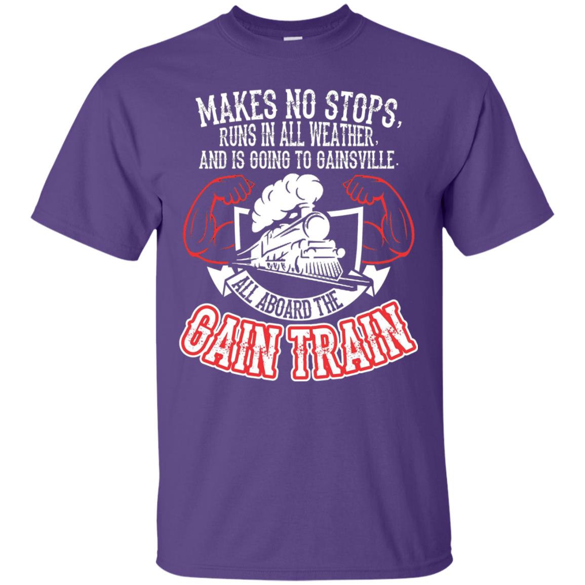 Makes No Stops Runs In All Weather And Is Going To Gainsville All Aboard The Gain Train Purple