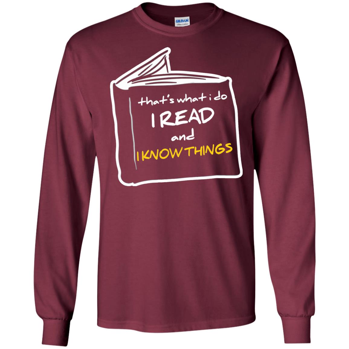 Book Lover T-shirt That's What I Do I Read And I Know Things Maroon