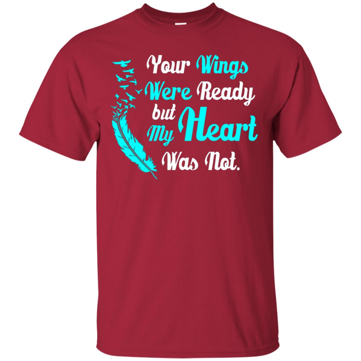 Your Wings Were Ready But My Heart Was Not Tshirt Cardinal