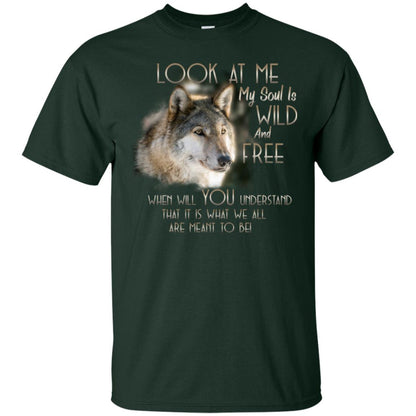 Look At Me My Soul Is Wild And Free When Will You Understand That It Is What We All Are Meant To Be Forest