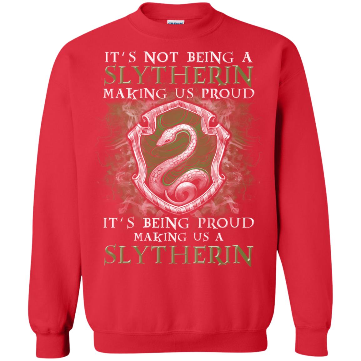 It's Not Being A Slytherin Making Us Proud Harry Potter Fan T-shirt Red