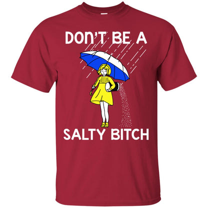 Don_t Be A Salty Bitch Shirt Cardinal