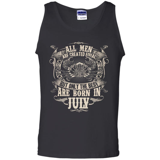 All Men Are Created Equal, But Only The Best Are Born In July T-shirt Black