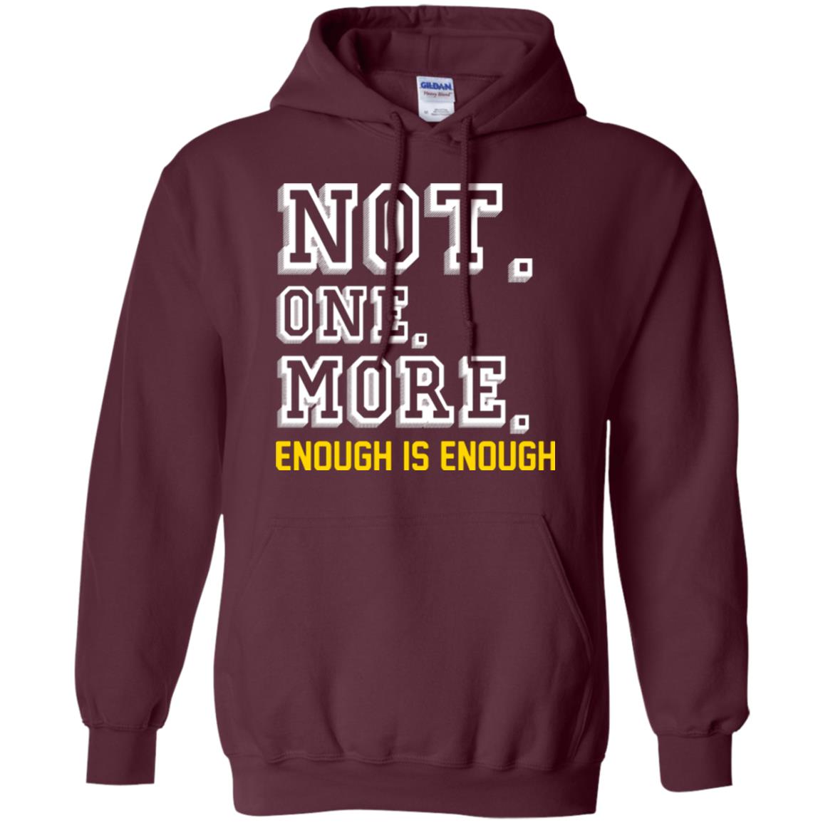 Not One More Enough Is Enough T-shirt Maroon