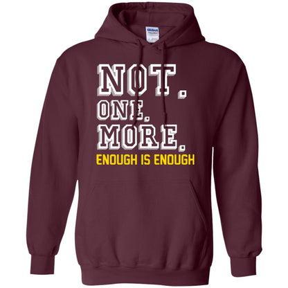 Not One More Enough Is Enough T-shirt Maroon