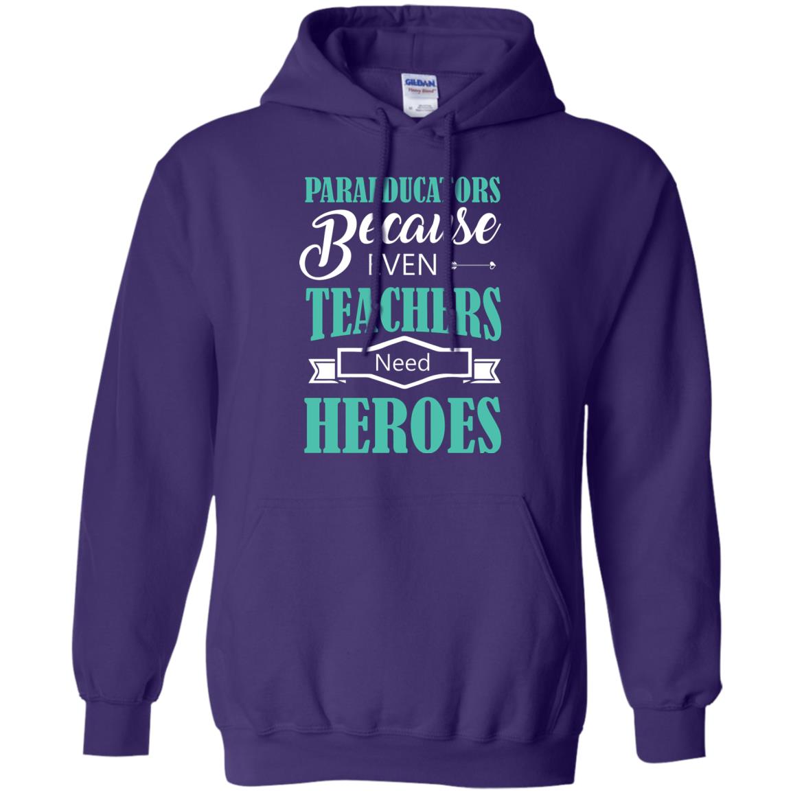Paraeducators Because Even Teachers Need Heroes Teachers T-shirt Purple