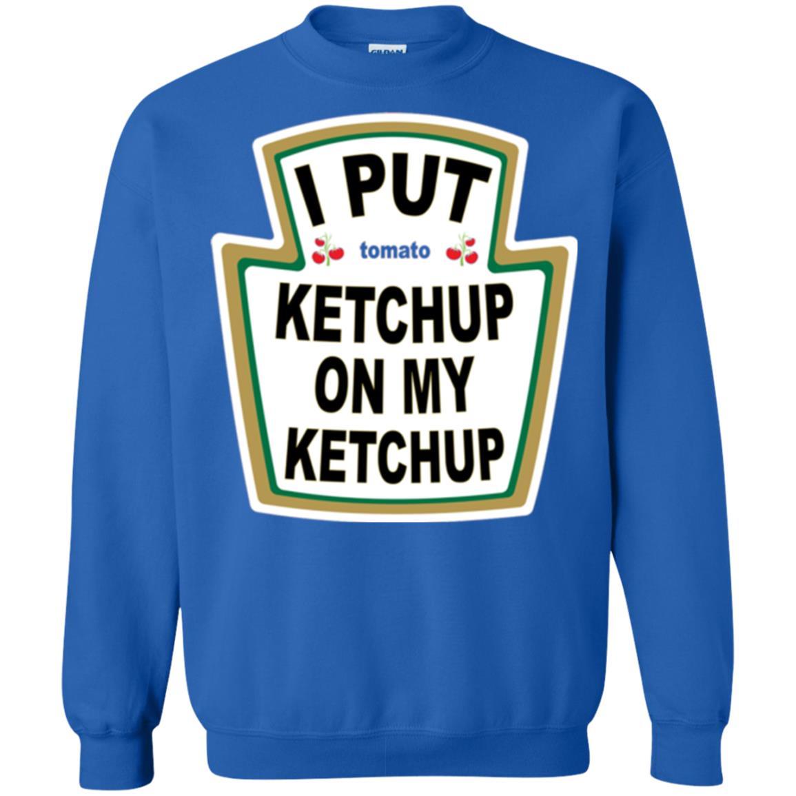 Tomato T-shirt I Put Ketchup On My Ketchup T-shirt Royal