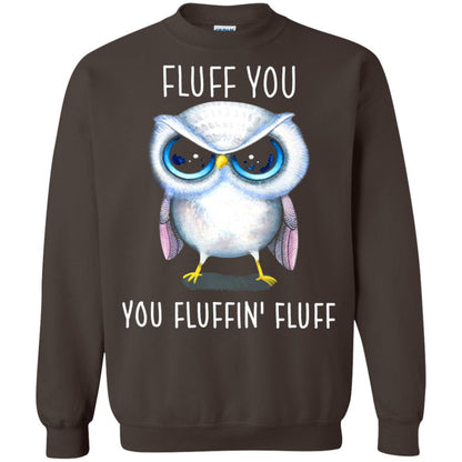 Fluff You You Fluffin_ Fluff Owl Lover T-shirt Dark Chocolate