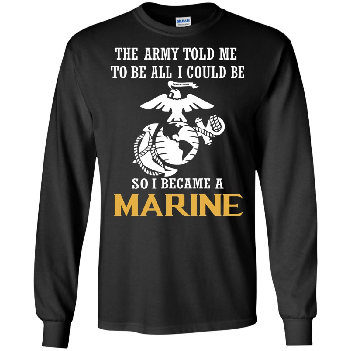 The Army Told Me To Be All I Could Be So I Became A Marine Black