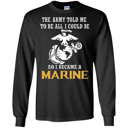 The Army Told Me To Be All I Could Be So I Became A Marine Black