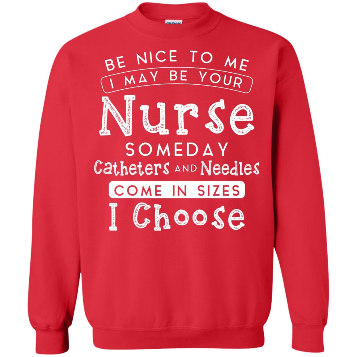 Be Nice To Me I May Be Your Nurse Someday Funny Shirt For Nursing Lover Red