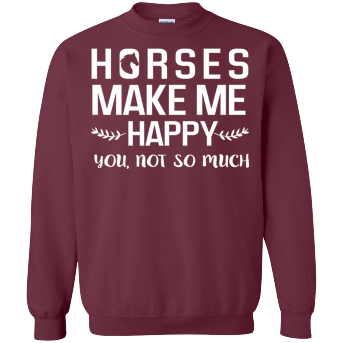Horse Lover T-shirt Horses Make Me Happy You Not So Much Maroon