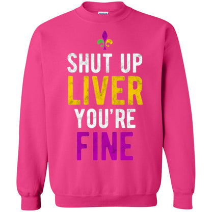 Mardi Gras T-shirt Shut Up Liver You_re Fine Heliconia