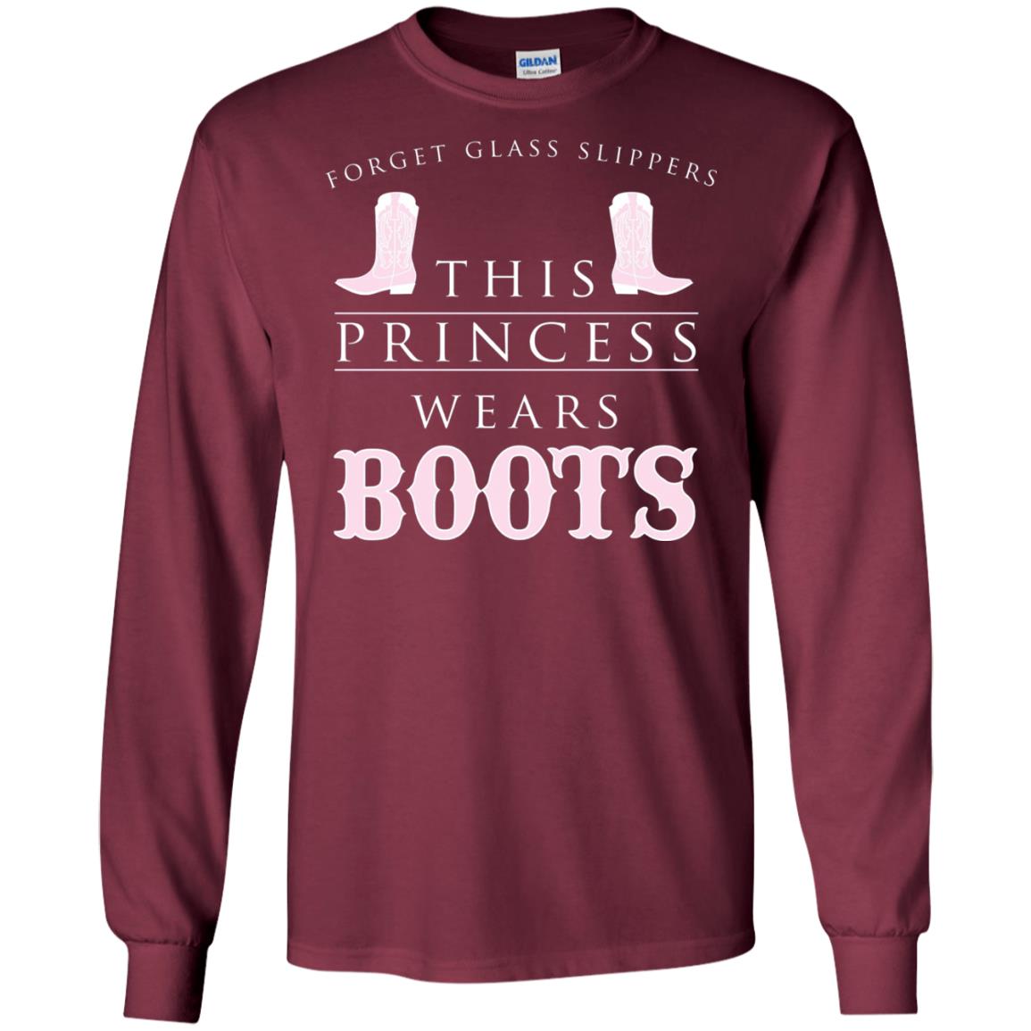 Forget Glass Slippers This Princess Wears Boots T-shirt Maroon