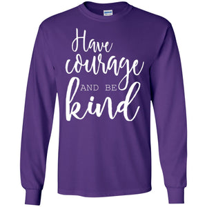 Have Courage And Be Kind T-shirt