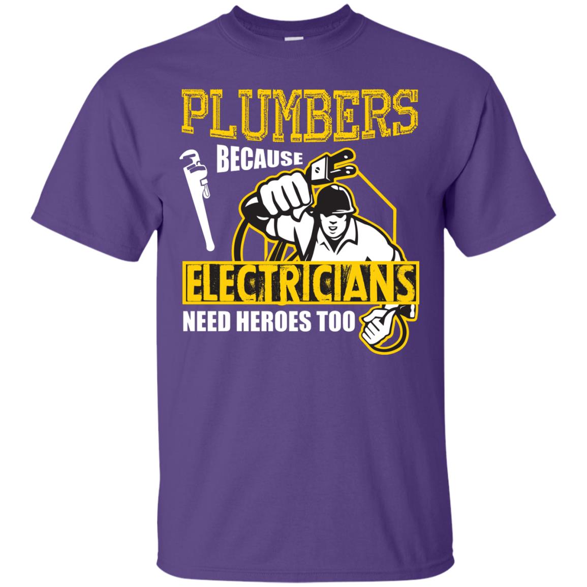 Plumber Because Electricians Need Heroes Too T-shirt Purple
