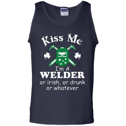 St. Patrick's Day T-shirt Kiss Me I’m A Welder Or Irish Or Drunk Or Whatever Navy